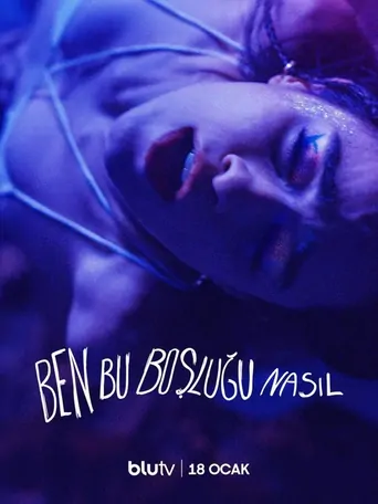 Guarda Ben Bu Boşluğu Nasıl? Dizi