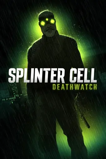 Watch Splinter Cell: Deathwatch Dizi