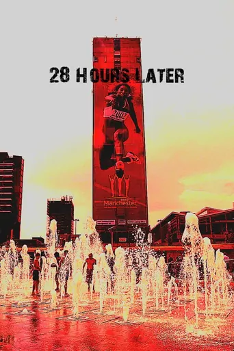 Watch 28 Hours Later Film
