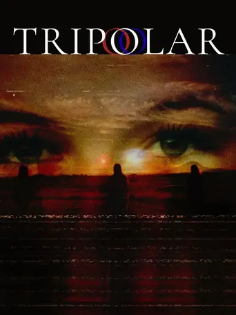 Watch Tripolar Film