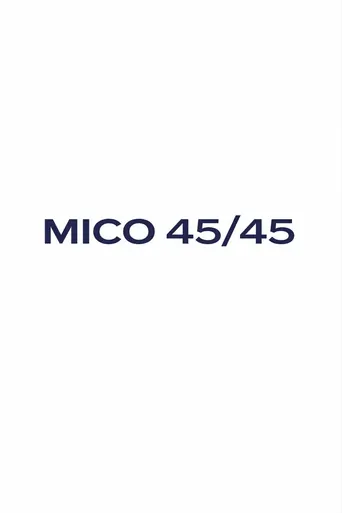 Watch Mico 45/45 Film