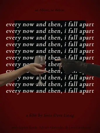 Watch Every Now and Then, I Fall Apart Film