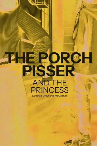 Watch The Porch Pisser and the Princess Film