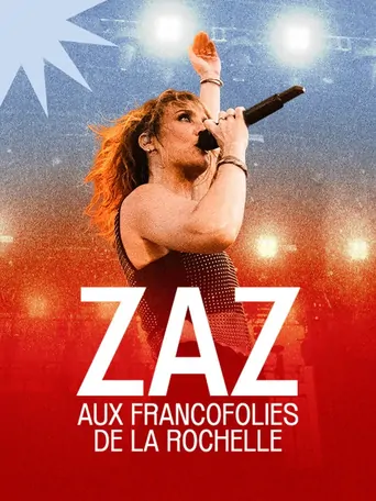 Watch Zaz aux Francofolies de la Rochelle Film