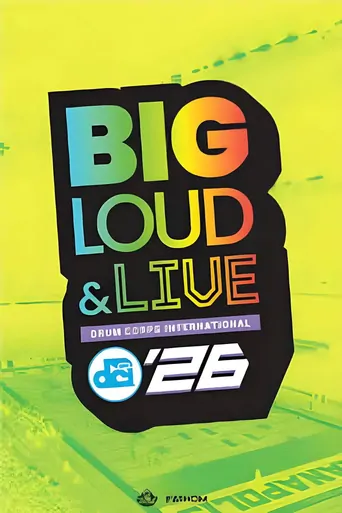 Watch DCI 2026: Big, Loud and Live Film