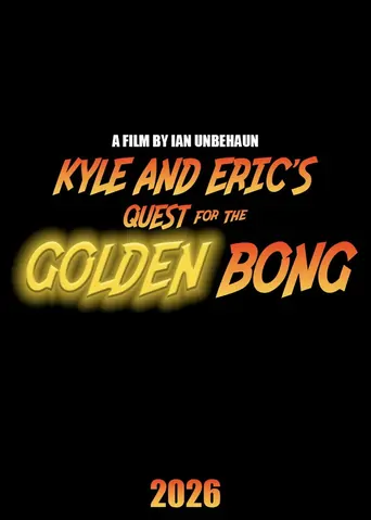 Watch Kyle and Eric's Quest for the Golden Bong Film