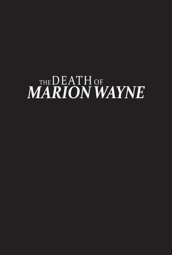 Watch The Death of Marion Wayne Film