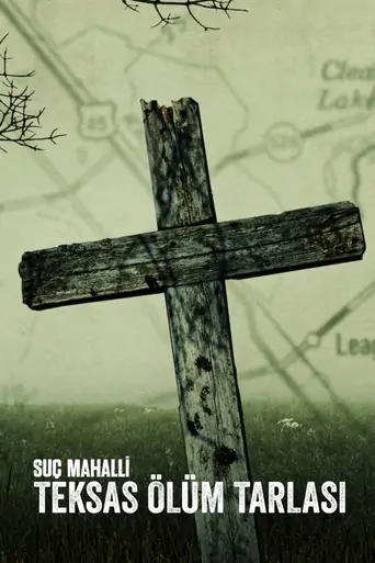 Watch Suç Mahalli: Teksas Ölüm Tarlası Dizi