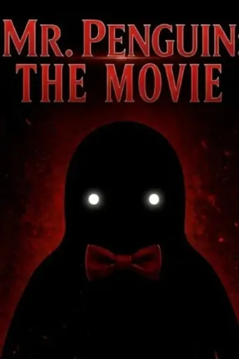 Watch Mr. Penguin: The Movie Film