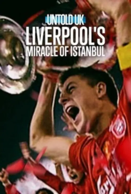 Perde Arkası - Birleşik Krallık: Liverpool'un İstanbul Mucizesi